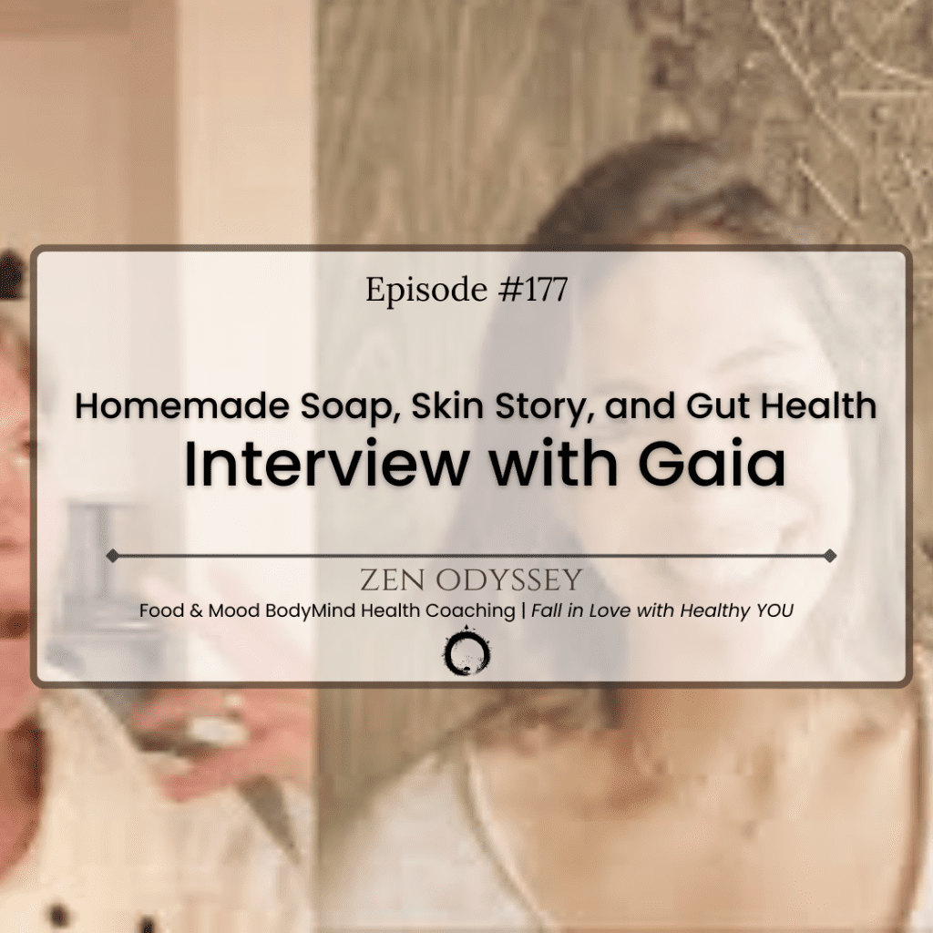 Homemade Soap, Skin Story, and Gut Health Interview with Gaia 