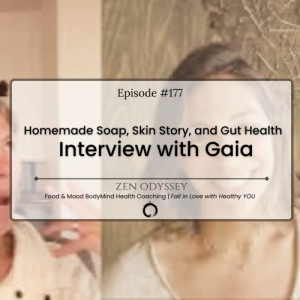 Homemade Soap, Skin Story, and Gut Health Interview with Gaia 